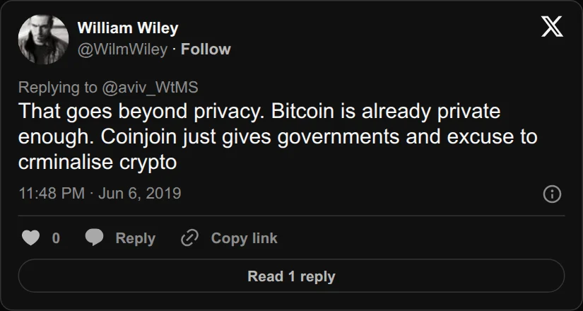Archival rendering of an X post by William Wiley: “That goes beyond privacy. Bitcoin is already private enough. Coinjoin just gives governments and excuse to crminalise crypto”
