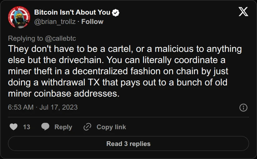 Archival rendering of an X post by Bitcoin Isn't About You: “They don't have to be a cartel, or a malicious to anything else but the drivechain. You can literally coordinate a miner theft in…”