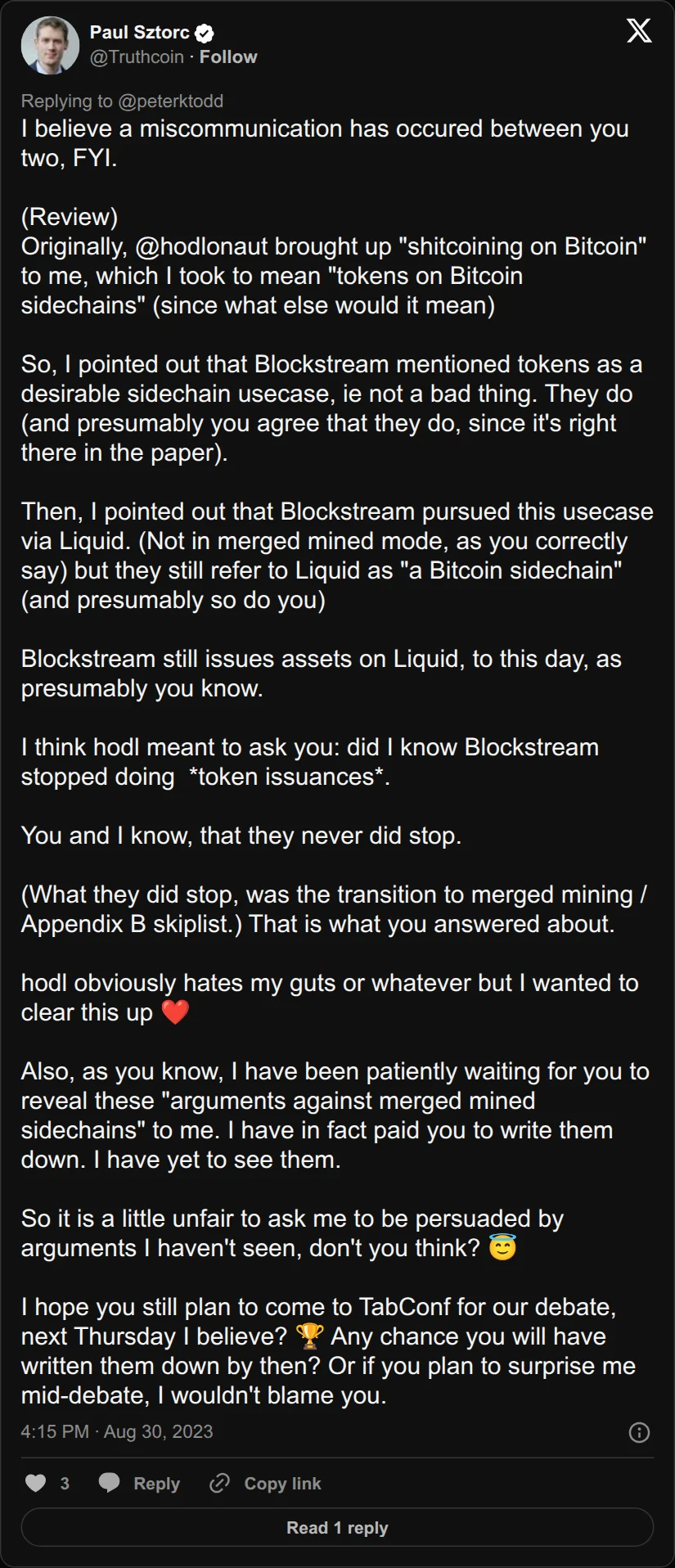 Archival rendering of an X post by Paul Sztorc: “@peterktodd @hodlonaut @pwuille I believe a miscommunication has occured between you two, FYI. (Review) Originally, @hodlonaut brought up "shitcoining on Bitcoin" to me, which I took to mean "tokens on Bitcoin sidechains" (since what else would it mean) So, I pointed out that Blockstream mentioned tokens as a”