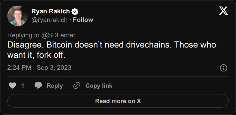Archival rendering of an X post by Ryan Rakich: “Disagree. Bitcoin doesn’t need drivechains. Those who want it, fork off.”
