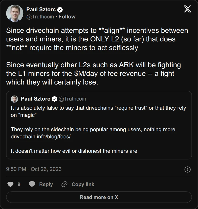 Archival rendering of an X post by Paul Sztorc: “Since drivechain attempts to **align** incentives between users and miners, it is the ONLY L2 (so far) that does **not** require the miners to act selflessly Since eventually other L2s such as ARK will be fighting the L1 miners for the $M/day of fee revenue -- a fight which they https://t.co/lErw3Qfus9”