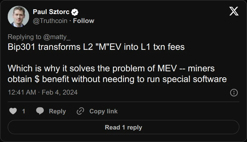 Archival rendering of an X post by Paul Sztorc: “@matty_ @AndresRata_ @muthusleuths @TheBlueMatt Bip301 transforms L2 "M"EV into L1 txn fees Which is why it solves the problem of MEV -- miners obtain $ benefit without needing to run special software”