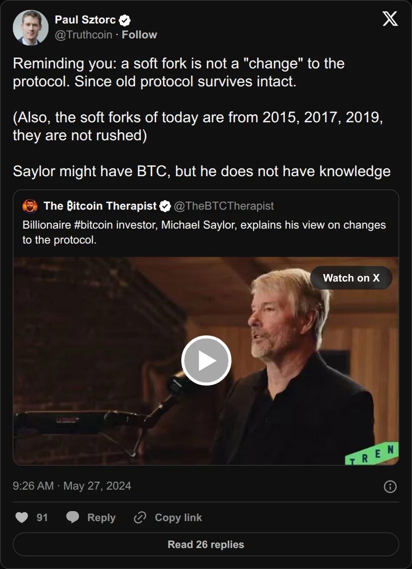 Archival rendering of an X post by Paul Sztorc: “Reminding you: a soft fork is not a "change" to the protocol. Since old protocol survives intact. (Also, the soft forks of today are from 2015, 2017, 2019, they are not rushed) Saylor might have BTC, but he does not have knowledge https://t.co/f9LGoyR8uv”