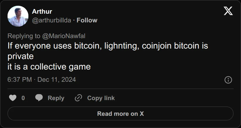 Archival rendering of an X post by Arthur: “If everyone uses bitcoin, Lightning, coinjoin, bitcoin is private—it is a collective game.”