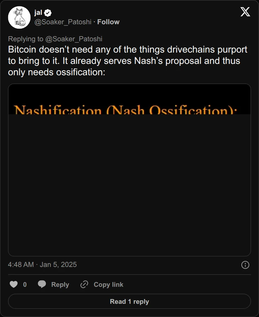 Archival rendering of an X post by jal: “Bitcoin doesn’t need any of the things drivechains purport to bring to it. It already serves Nash’s proposal and thus only needs ossification:”