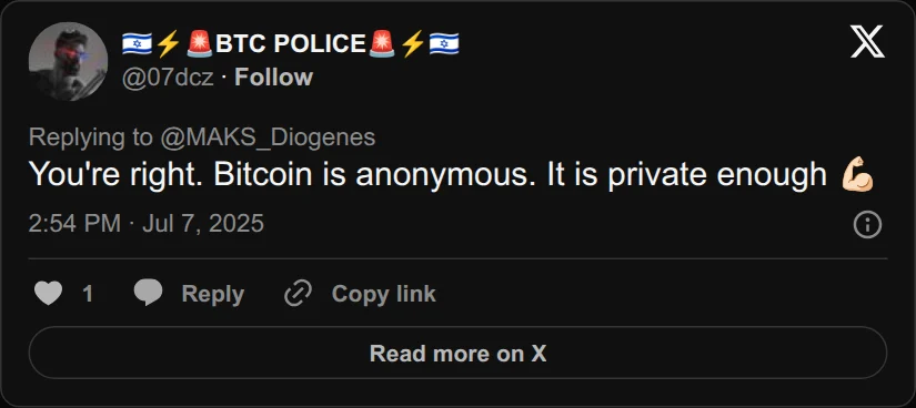 Archival rendering of an X post by 🇮🇱⚡🚨BTC POLICE🚨⚡🇮🇱: “You're right. Bitcoin is anonymous. It is private enough 💪🏻”