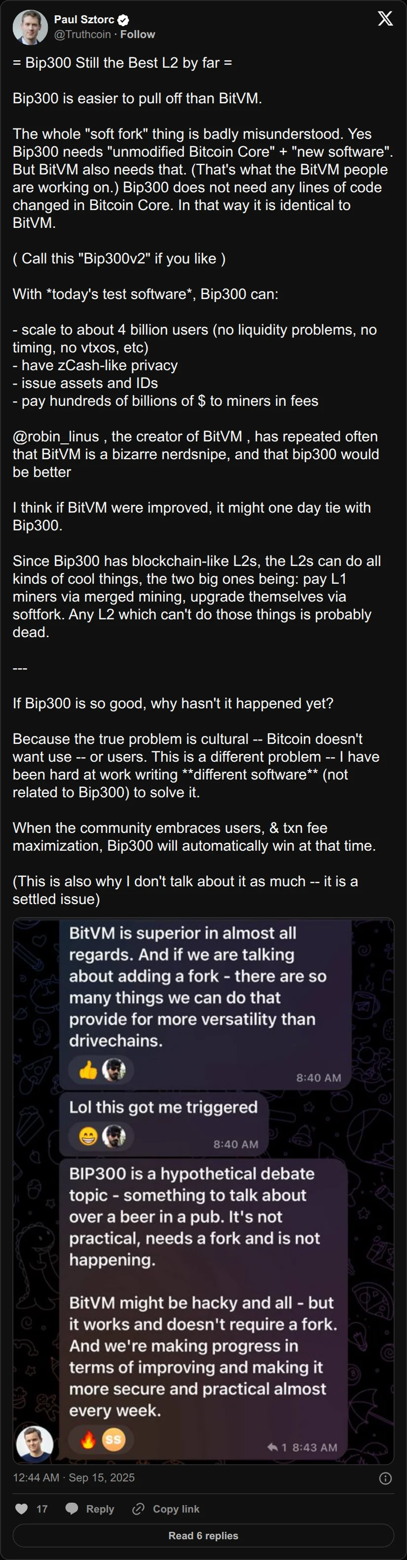 Archival rendering of an X post by Paul Sztorc: “= Bip300 Still the Best L2 by far = Bip300 is easier to pull off than BitVM. The whole "soft fork" thing is badly misunderstood. Yes Bip300 needs "unmodified Bitcoin Core" + "new software". But BitVM also needs that. (That's what the BitVM people are working on.) Bip300 does https://t.co/S6f2b8t8Co”