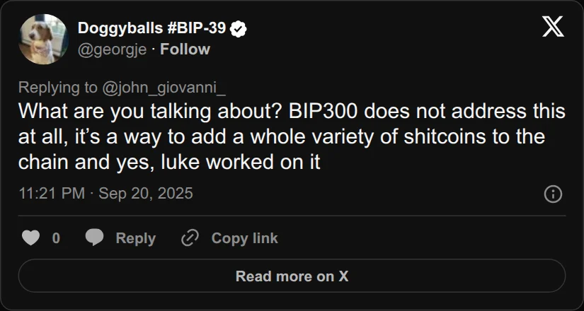 Archival rendering of an X post by Doggyballs #BIP-39: “What are you talking about? BIP300 does not address this at all, it’s a way to add a whole variety of shitcoins to the…”