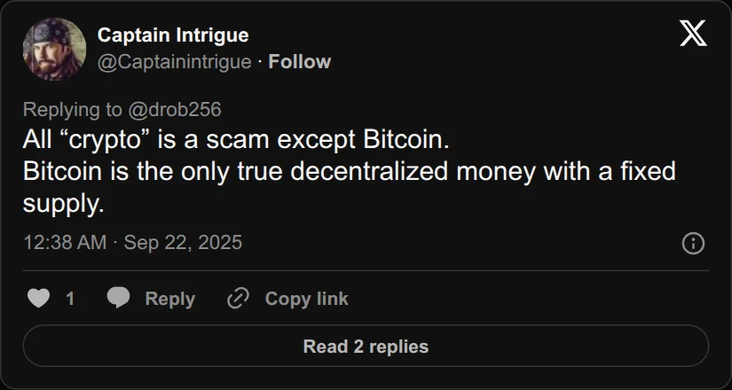 Archival rendering of an X post by Captain Intrigue: “All “crypto” is a scam except Bitcoin. Bitcoin is the only true decentralized money with a fixed supply.”