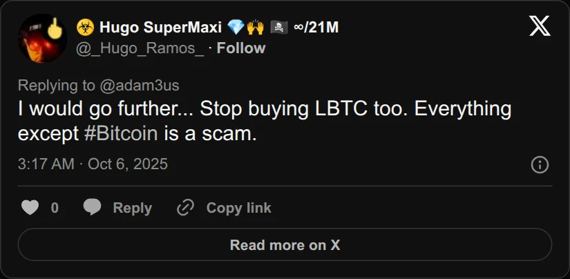 Archival rendering of an X post by ☣️ Hugo SuperMaxi 💎🙌 🏴‍☠️ ∞/21M: “I would go further... Stop buying LBTC too. Everything except #Bitcoin is a scam.”