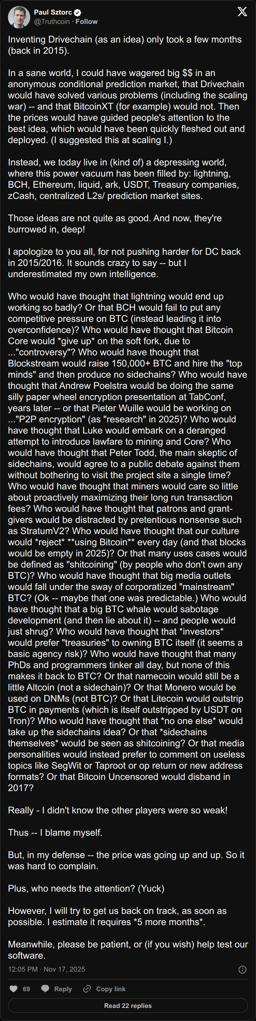 Archival rendering of an X post by Paul Sztorc: “Inventing Drivechain (as an idea) only took a few months (back in 2015). In a sane world, I could have wagered big $$ in an anonymous conditional prediction market, that Drivechain would have solved various problems (including the scaling war) -- and that BitcoinXT (for example)”
