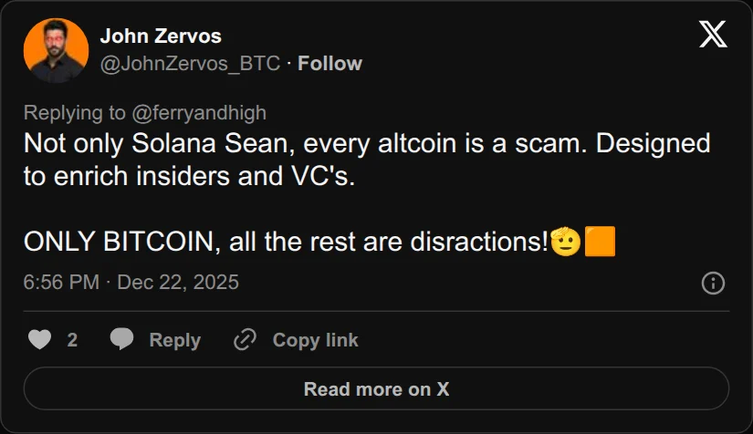 Archival rendering of an X post by John Zervos: “Not only Solana Sean, every altcoin is a scam. Designed to enrich insiders and VC's. ONLY BITCOIN, all the rest are disractions!🫡🟧”