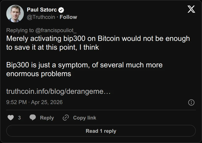 Archival rendering of an X post by Paul Sztorc: “@francispouliot_ Merely activating bip300 on Bitcoin would not be enough to save it at this point, I think Bip300 is just a symptom, of several much more enormous problems https://t.co/ARnWgdwgtE”